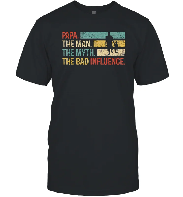 Papa The Man The Myth The Bad Influence Men Cotton T-Shirt