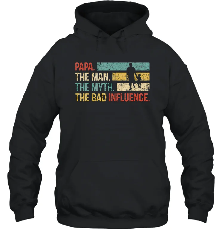 Papa The Man The Myth The Bad Influence Unisex Hooded Sweatshirt