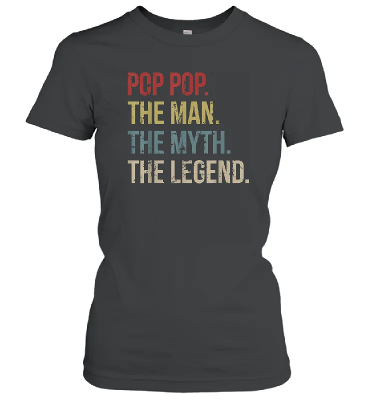 Pop Pop The Man The Myth The Legend Women Cotton T-Shirt