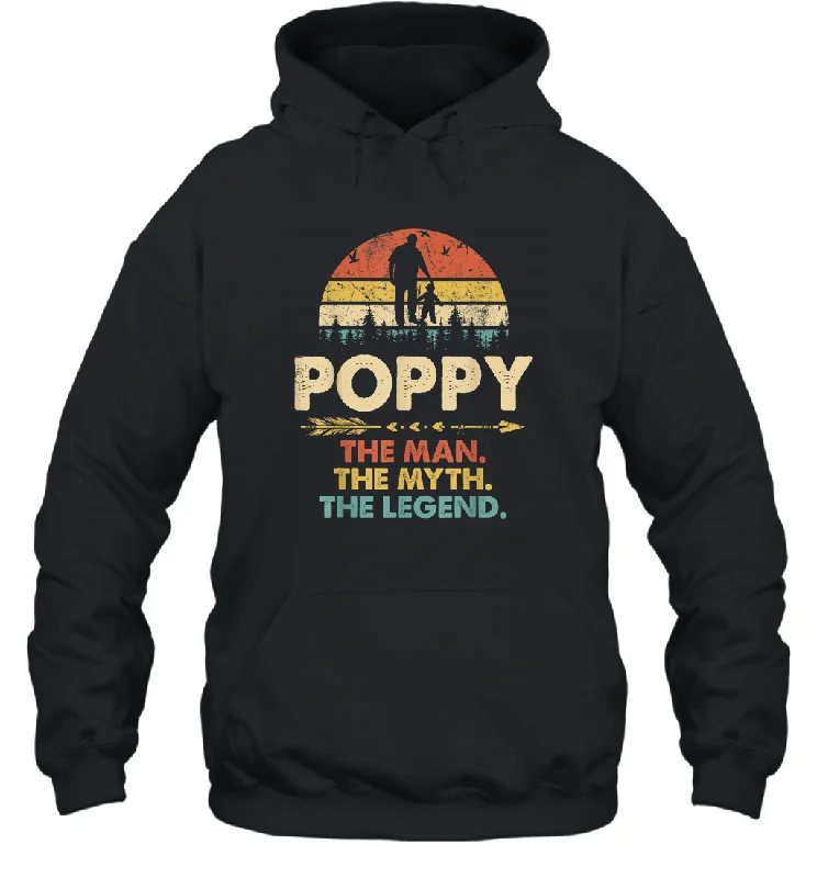 Poppy The Man The Myth The Legend T Shirt Grandpa Gift Unisex Hooded Sweatshirt